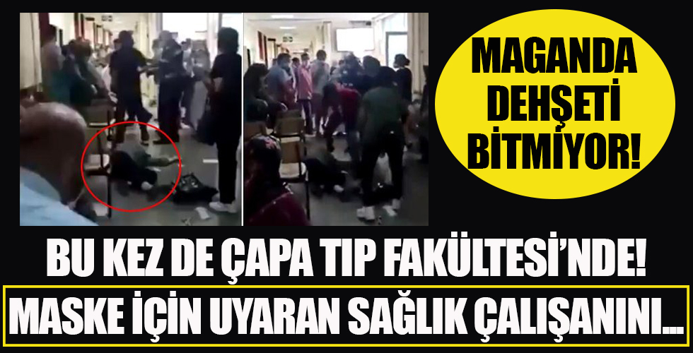 Çapa Tıp Fakültesi'nde dehşet! Maske uyarısına sinirlenip sağlık çalışanını dövdü!