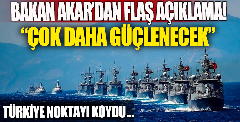 Bakan Akar'dan Doğu Akdeniz açıklaması!