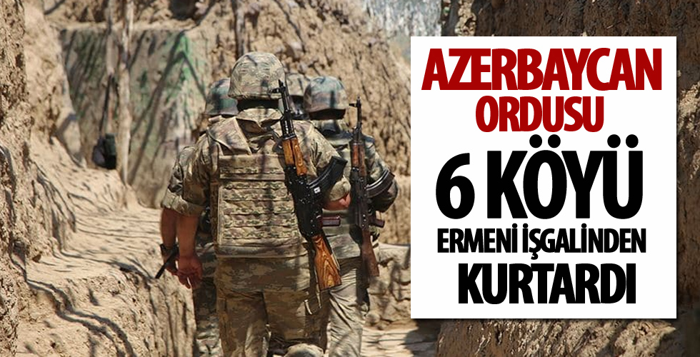 Azerbaycan ordusu 6 köyü Ermeni işgalinden kurtardı