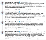 Erdoğan Açıklaması 'Türk Milleti Tüm İmkanlarıyla Azerbaycanlı Kardeşlerinin Yanındadır'