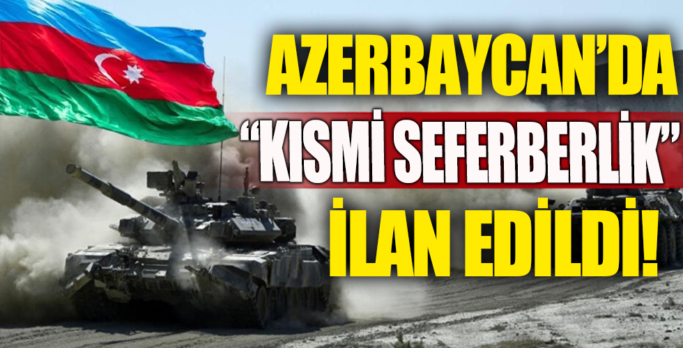 Azerbaycan'da kısmi seferberlik ilan edildi!