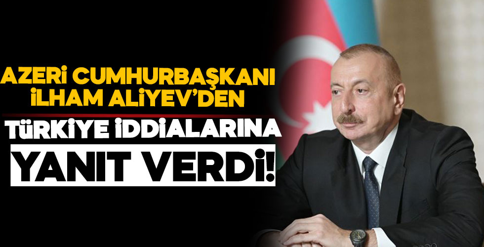 Azerbaycan Cumhurbaşkanı da o iftirayı yalanladı!