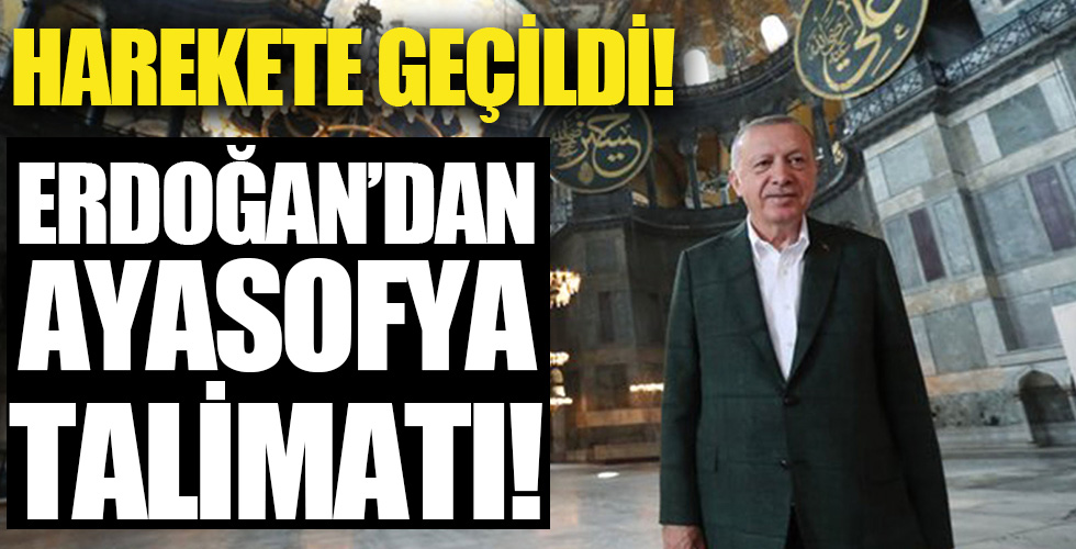 Erdoğan'dan Ayasofya talimatı!