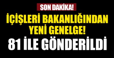 İçişleri'nden yeni genelge! 81 il valiliğine gönderildi