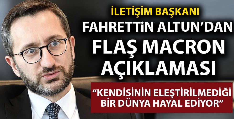 İletişim Başkanı Fahrettin Altun'dan 'Macron' açıklaması