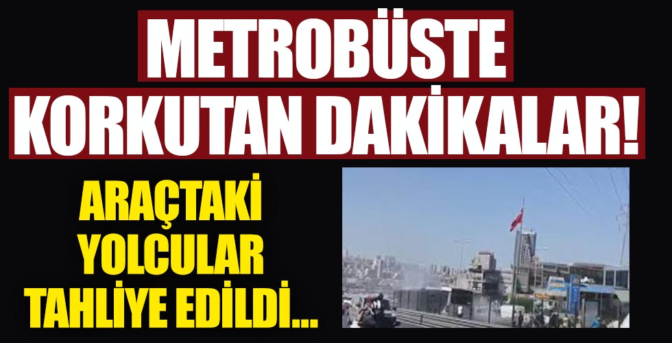 Metrobüsten dumanlar yükseldi!