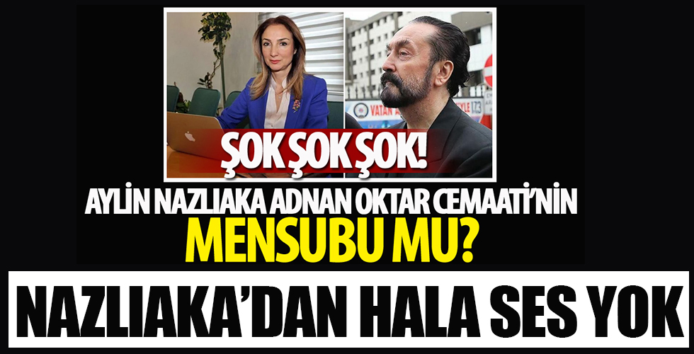 Aylin Nazlıaka Adnan Oktar Cemaati'nin mensubu mu? Hala ses yok...