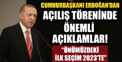 Cumhurbaşkanı Erdoğan açılış töreninde konuştu!
