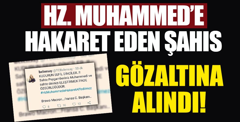 Hz Muhammed'e hakaretler savuran şahıs gözaltına alındı!