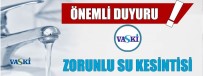 VASKİ'den Zorunlu Su Kesinti Uyarısı