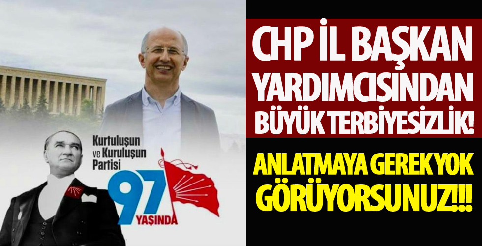 CHP Ankara il başkan yardımcısından büyük terbiyesizlik