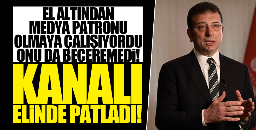 İmamoğlu'nun televizyon kanalı patladı!