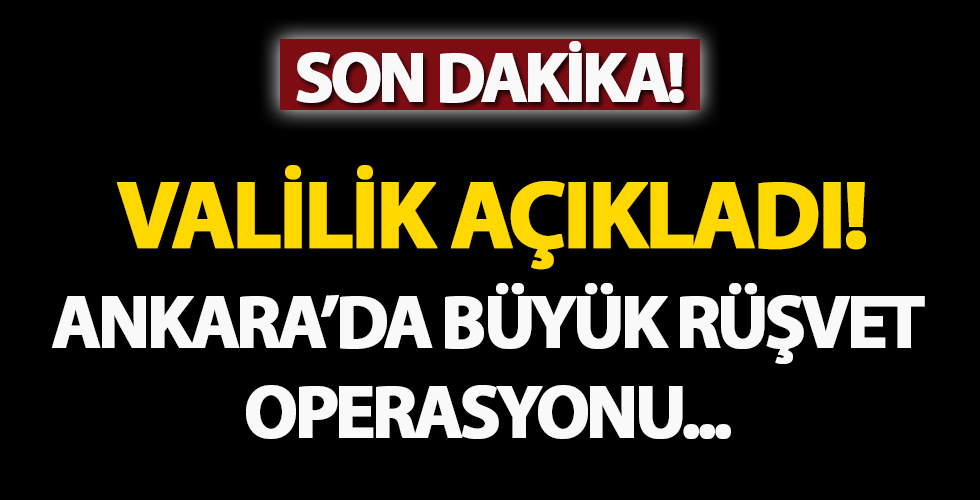 Ankara Valiliği'nden flaş açıklama: 47 gözaltı kararı