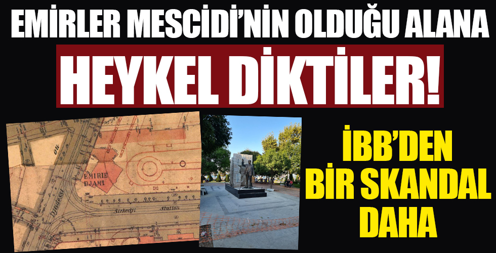 İBB; Sirkeci’de Emirler Mescidi’nin bulunduğu alana heykel dikti