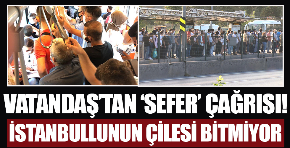 İstanbul'da çile... Vatandaştan ''Seferler artırılsın'' çağrısı