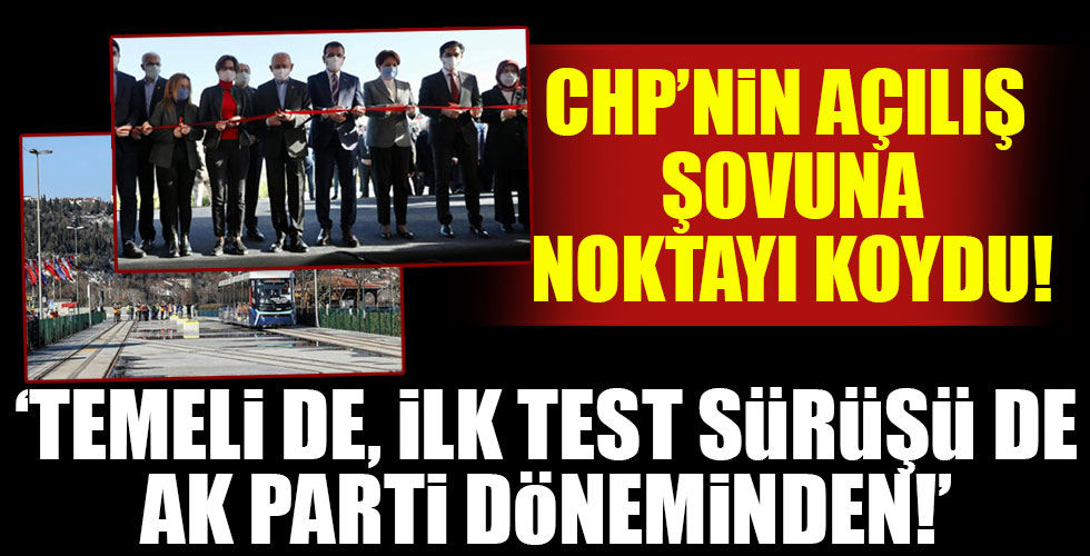 CHP'nin açılış şovuna noktayı koydu: 'Temeli de ilk test sürüşü de AK Parti döneminden!'