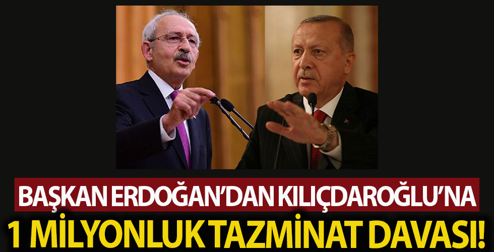 Başkan Erdoğan'dan Kılıçdaroğlu'na 1 milyonluk tazminat davası!
