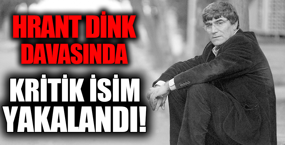 Hrant Dink cinayeti davasında flaş gelişme: Manisa'da yakalandı