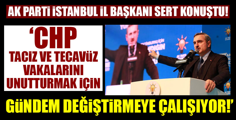 AK Parti İstanbul İl Başkanı Şenocak'tan CHP'ye sert sözler!