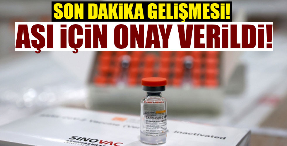 Aşı için onay çıktı!