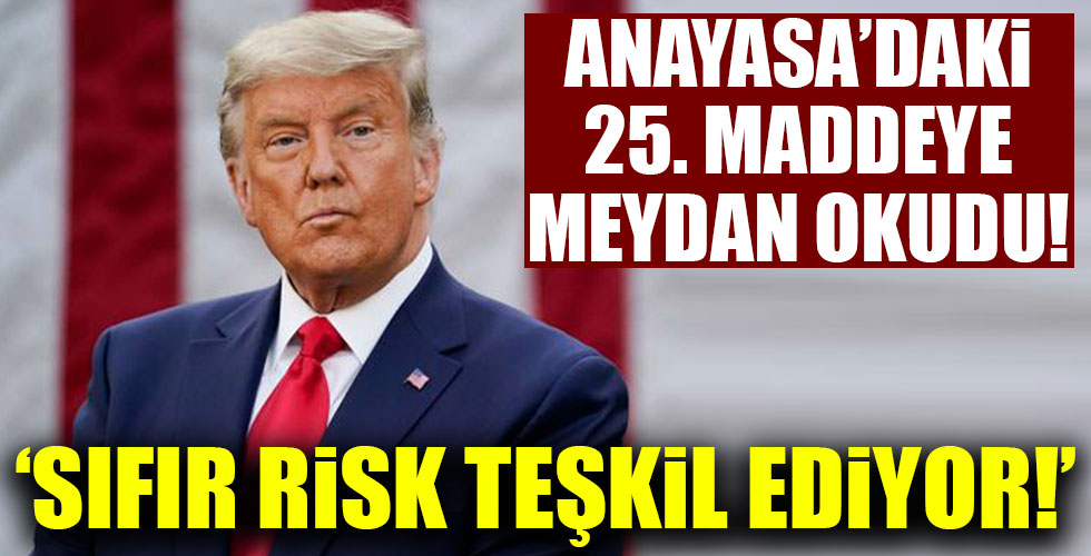 Trump o maddeye meydan okudu!