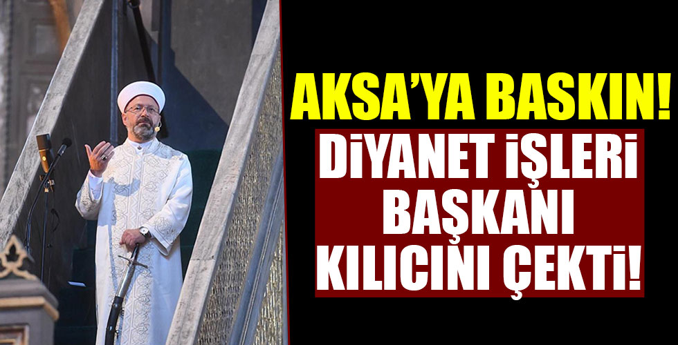 Diyanet İşleri Başkanı Ali Erbaş'tan İsrail'e sert tepki!