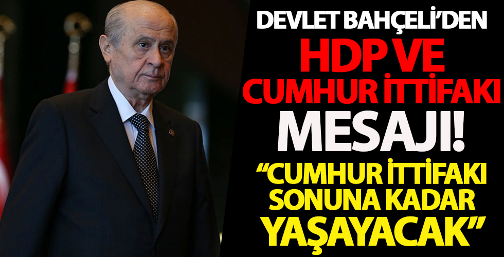 MHP lideri Bahçeli'den HDP ve Cumhur İttifakı mesajı