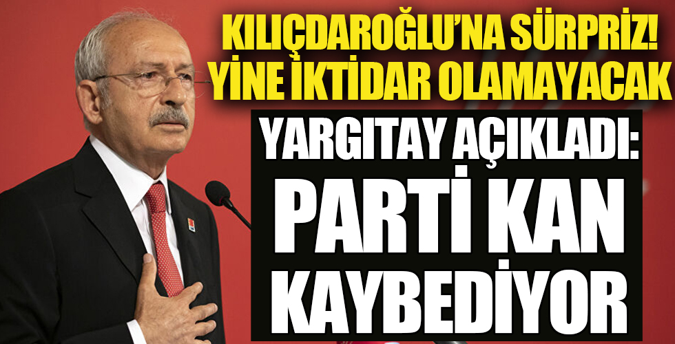 İktidar olacağı rüyasını gören CHP Genel Başkanı Kemal Kılıçdaroğlu'na şok! Yargıtay açıkladı! Parti kan kaybediyor