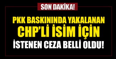PKK operasyonunda yakalanan CHP'li Başkan Yardımcısı Cihan Yavuz için istenen ceza belli oldu