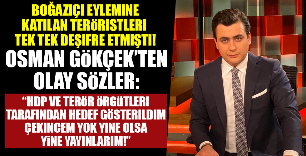 Osman Gökçek: 'Boğaziçi'ndeki eylemlerin perde arkasını açıkladığım için hedef gösterildim!'