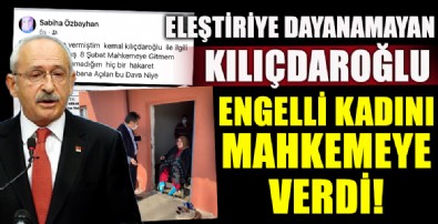 Kılıçdaroğlu engelli kadını mahkemeye verdi!