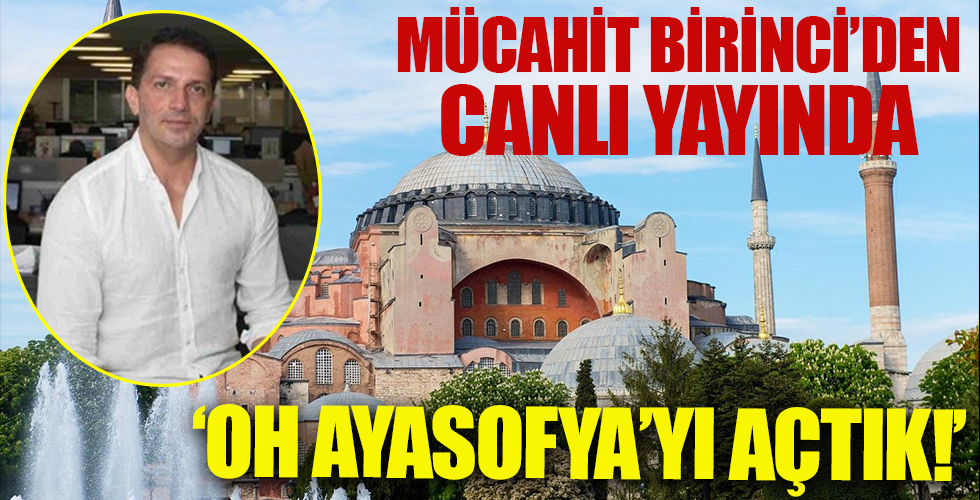 Mücahit Birinci'den canlı yayında Ayasofya tepkisi
