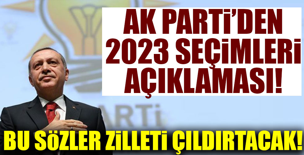 AK Partiden 2023 seçimleri açıklaması!