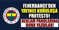 FENERBAHÇE - Fenerbahçe yayıncı kuruluşu protesto etti!
