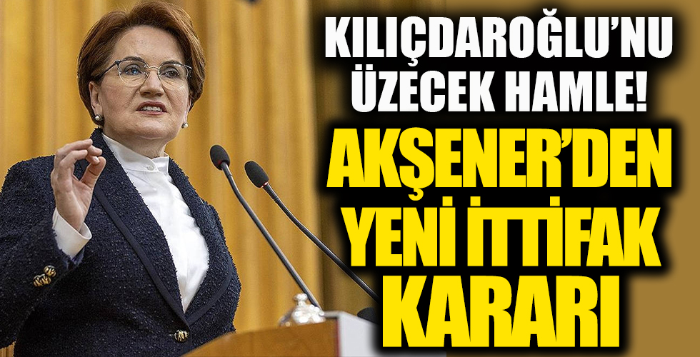 Kemal Kılıçdaroğlu'nu sarsacak gelişme! Kulisleri salladı... Meral Akşener'den yeni ittifak kararı