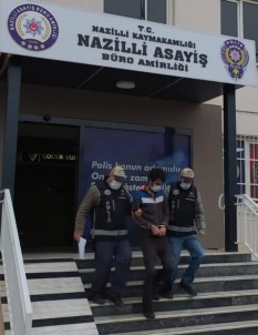 Nazilli'de Cinsel Saldırı Ve Hırsızlık Suçlusu Yakalandı