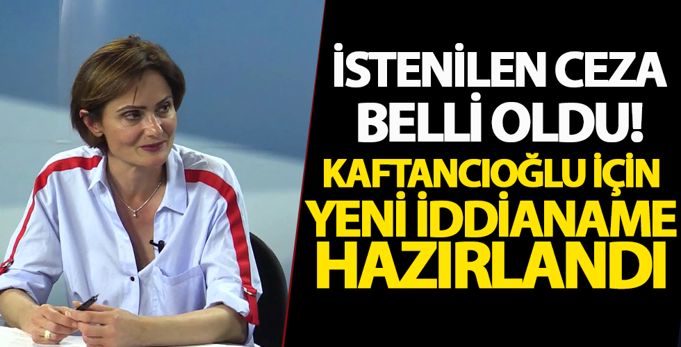 CHP'li Canan Kaftancıoğlu için istenilen ceza belli oldu