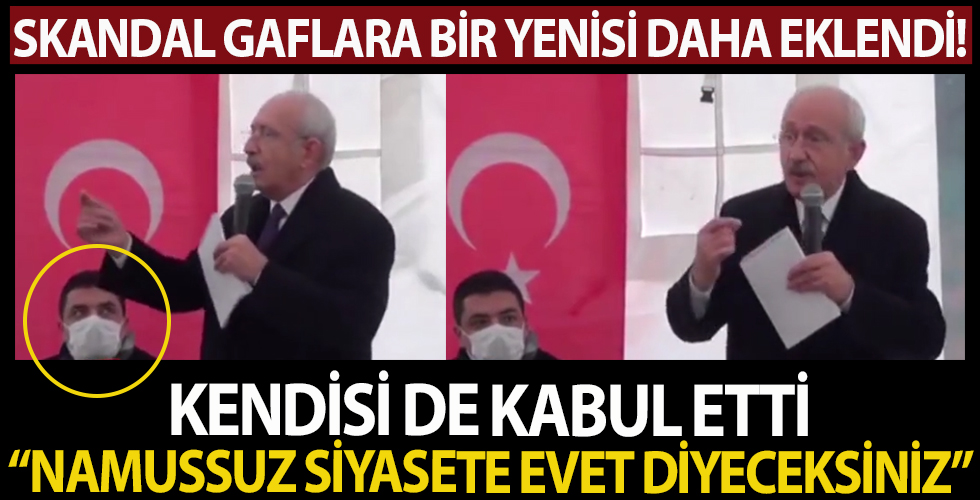 Kemal Kılıçdaroğlu'nun namussuz siyasete eve diyeceksiniz gafı