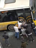 (Özel) İstanbul'da Otobüsün Camını Kırıp Şoförü Ve Oğlunu Darp Ettiler Haberi