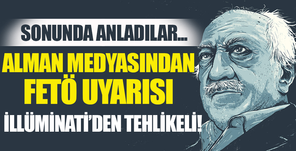 Alman gazetesinden 'FETÖ' uyarısı: İlluminati'den daha tehlikeli