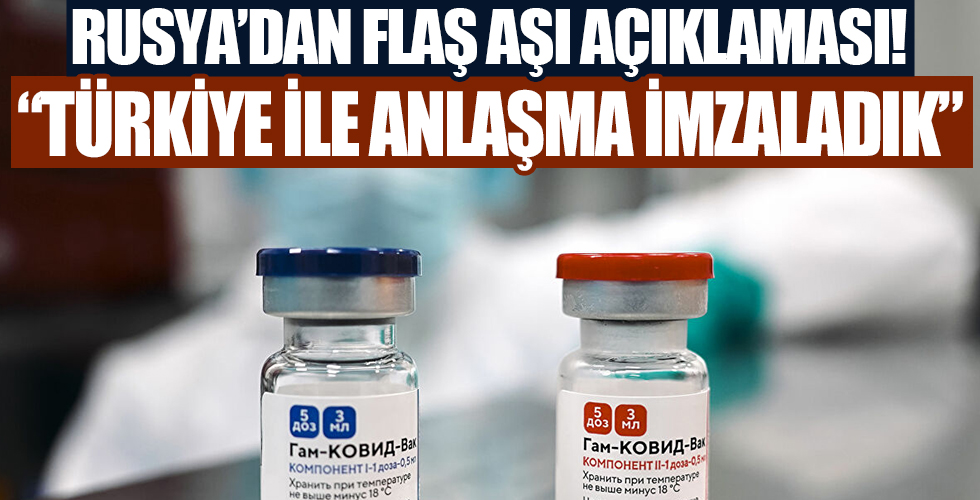 Rusya'dan flaş aşı açıklaması! 'Türkiye ile anlaşma imzaladık'