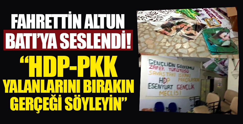 İletişim Başkanı Fahrettin Altun, Batı'ya seslendi: HDP - PKK yalanlarını yaymayı bırakın gerçeği söyleyin