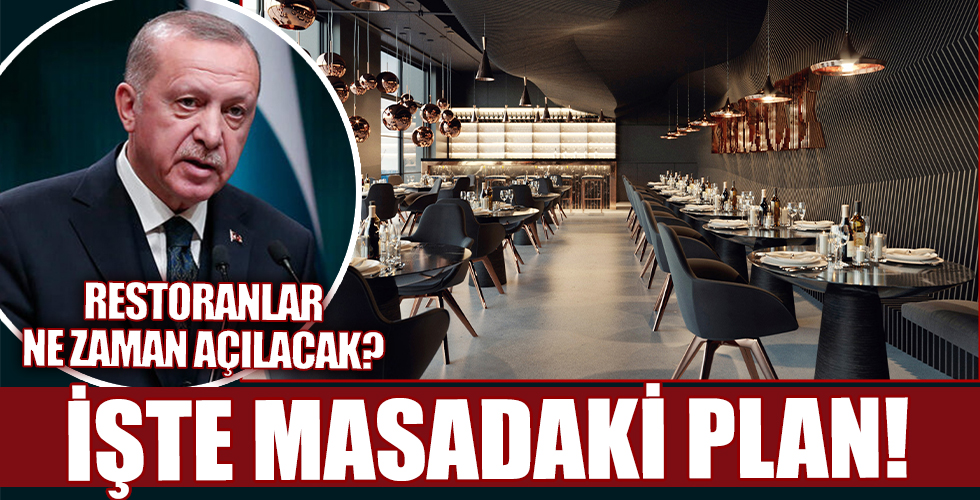 Başkan Erdoğan Kabine toplantısını işaret etmişti... Restoranlar ne zaman açılacak?