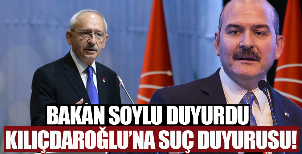 Bakan Süleyman Soylu: Kılıçdaroğlu hakkında suç duyurusunda bulunacağız