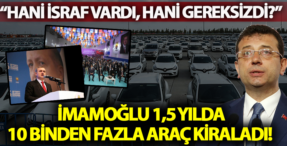 Bayram Şenocak: Yenikapı'da israf edebiyatı yapan İBB Başkanı Ekrem İmamoğlu 1,5 yılda 10 binin üzerinde yeni araç kiraladı