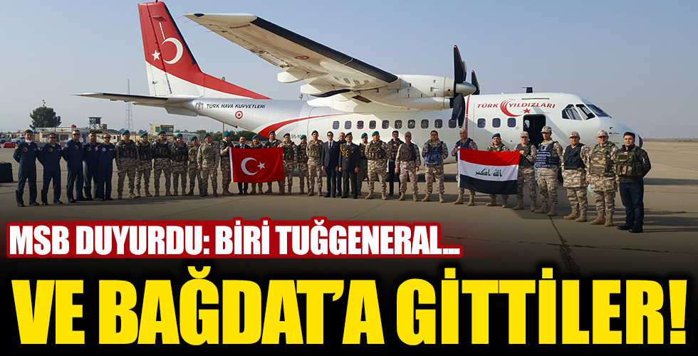 MSB duyurdu! Irak Ordusu'na destek vermek için Bağdat'a gittiler...
