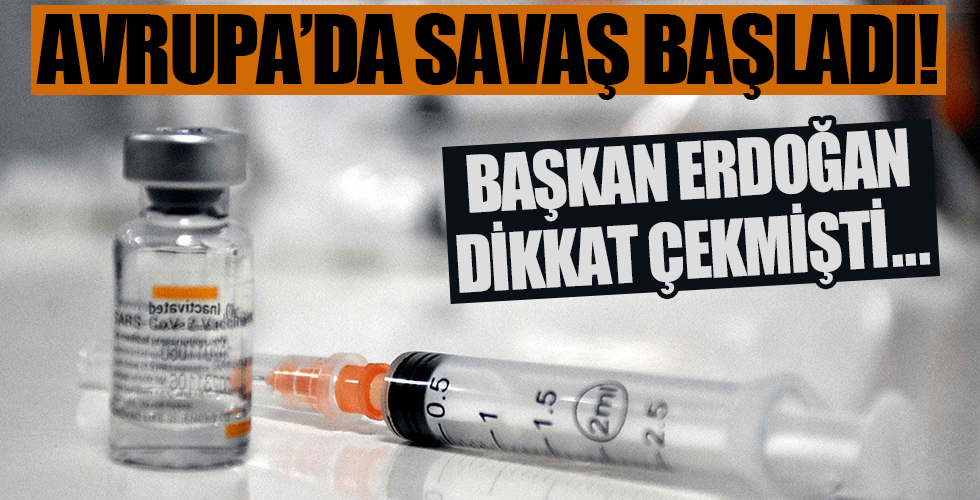 Başkan Erdoğan 'sıkıntı yaşıyorlar' demişti... Avrupa'da Kovid-19 aşısı savaşları başladı