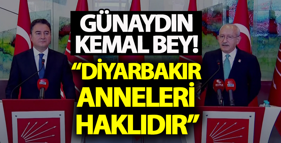 Günaydın Kemal Bey! 'Diyarbakır anneleri haklıdır'