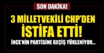 CUMHURİYET HALK PARTİSİ - 3 milletvekili CHP'den istifa etti