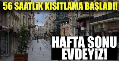 56 saatlik kısıtlama başladı!
